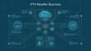 What Does an IPTV Reseller Actually Sell?