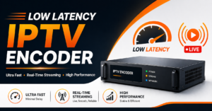 Low Latency IPTV Encoder