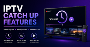 IPTV Catch Up Features